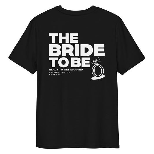 "The Bride To Be" Unisex-Bio-Baumwoll-T-Shirt