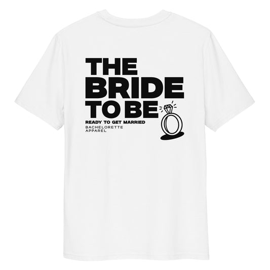 "The Bride To Be" Unisex-Bio-Baumwoll-T-Shirt