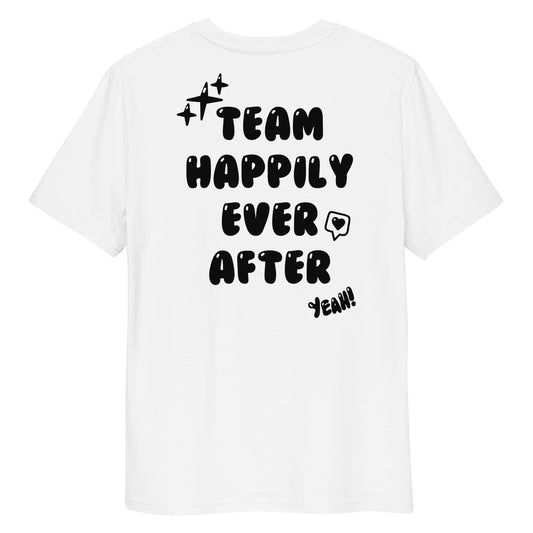 "Team Happily Ever After" Unisex-Bio-Baumwoll-T-Shirt